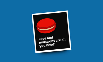 Love and Macarons are all you need quote poster