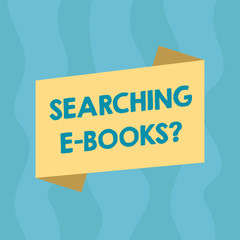 Conceptual hand writing showing Searching E Booksquestion. Business photo showcasing Looking for online literature modern reading Blank Color Folded Banner Strip Style Announcement Poster
