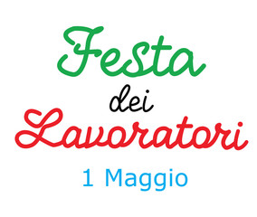 Festa dei Lavoratori. International Workers' Day holiday in Italy.