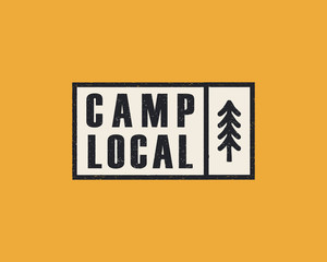 Hand drawn adventure logo with pine tree forest and quote - Camp Local. Old style camp outdoors emblem in simple retro style. Stock vector illustration