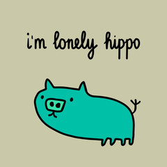 I am lonely hippo hand drawn illustration with sad hippo
