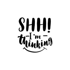 Shh! I'm thinking. Lettering card,