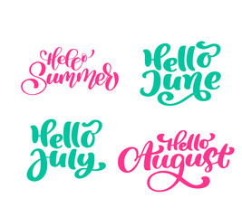 Set of Summer exotic Calligraphy lettering phrases Hello june, july, august. Vector Hand Drawn Isolated text. Sketch doodle design for greeting card, scrapbook, print