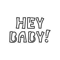 Hey, baby Vector Inscription