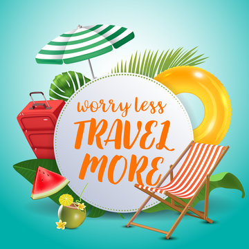 Worry less travel more. Inspirational quote motivational background. Summer design layout for advertising and social media. Realistic tropical beach design elements.