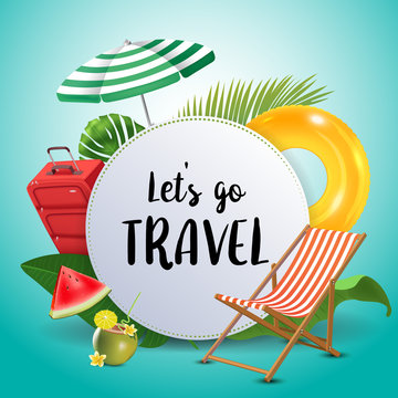 Let's go travel. Inspirational quote motivational background. Summer design layout for advertising and social media. Realistic tropical beach design elements.