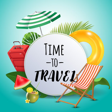 Time to travel. Inspirational quote motivational background. Summer design layout for advertising and social media. Realistic tropical beach design elements.