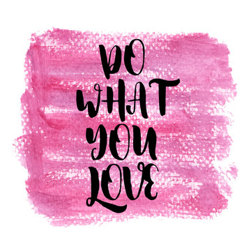 Do what you love. Inspiring Creative Motivation Quote Poster Template. Vector Typography Banner Design Concept On Grunge Texture Rough Background
