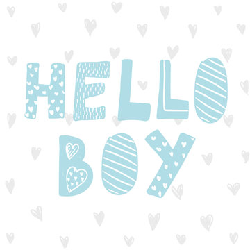 Children poster with handdrawn text isolated on white background. Vector card, hello baby. Vector illustration. It's a boy.