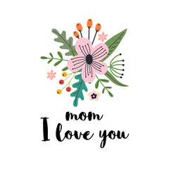 Mother's Day  greeting - I love you mum. Greeting card with hand and hand drawn pastel flowers, leaves and lettering.