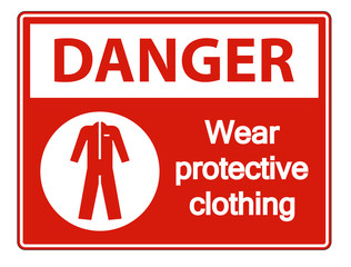 Danger Wear protective clothing sign on white background