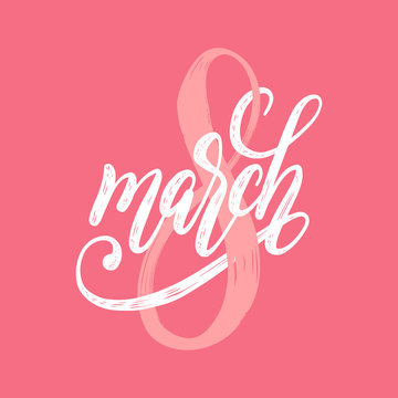 8 March vector handwritten lettering for greeting card, invitation, banner. Vintage calligraphy International Womens day