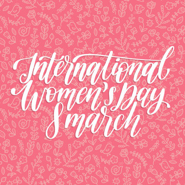 International Womens day handwritten lettering in vector for greeting card, banner etc. Vintage calligraphy 8 March.