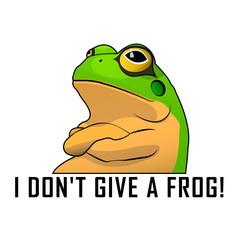 I don't give a frog!