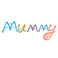 decorated creative word Mummy, motherhood and nature