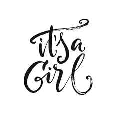 Hand drawn word. Brush pen lettering with phrase "It's a girl".
