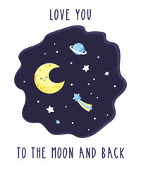 Card with cute cartoon crescent in the night starry sky. Inscription Love you to the moon and back.
