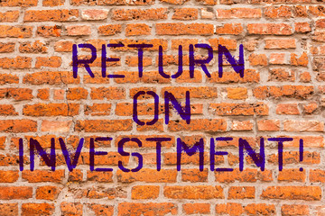Conceptual hand writing showing Return On Investment. Business photo showcasing Perforanalysisce Measure Evaluation of a Business Efficiency Brick Wall art like Graffiti motivational written on wall