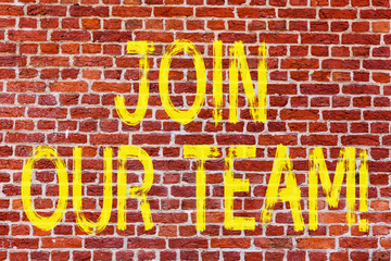 Writing note showing Join Our Team. Business photo showcasing Invitation to Work Together Job Offer Collaboration Offer Brick Wall art like Graffiti motivational call written on the wall