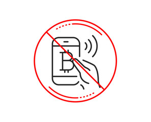No or stop sign. Bitcoin mobile pay line icon. Cryptocurrency sign. Crypto money symbol. Caution prohibited ban stop symbol. No  icon design.  Vector