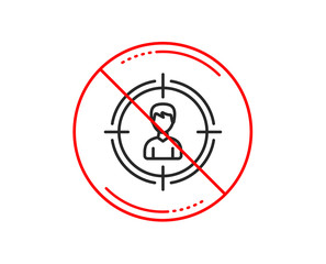 No or stop sign. Head hunting line icon. Business target or Employment sign. Caution prohibited ban stop symbol. No  icon design.  Vector