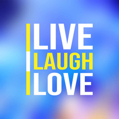 live laugh love. Love quote with modern background