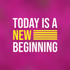 today is a new beginning. Life quote with modern background vector