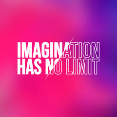 Obraz premium imagination has no limit. Life quote with modern background vector