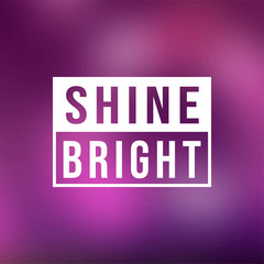 shine bright. Life quote with modern background vector