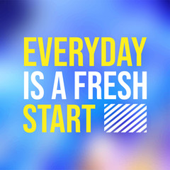everyday is a fresh start. Life quote with modern background vector