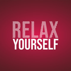 relax yourself. Life quote with modern background vector