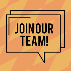 Text sign showing Join Our Team. Conceptual photo Invitation to Work Together Job Offer Collaboration Offer Rectangular Outline Transparent Comic Speech Bubble photo Blank Space