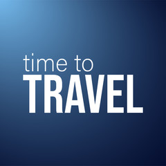 time to travel. Life quote with modern background vector