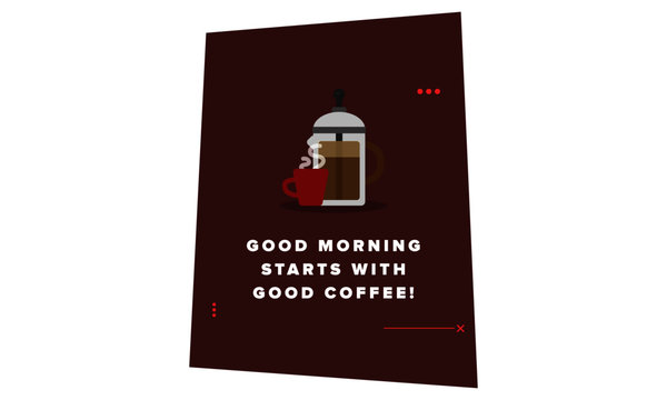Good morning starts with good coffee quote poster design