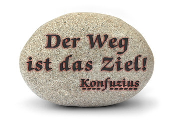 Der Weg ist das Ziel!, Spruch auf Weisheitsstein