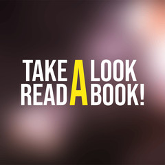 Take a look. Read a book. Education quote with modern background