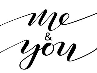 Me and you lettering for clothing or poster. Vector illustration