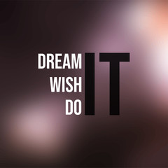 dream it wish it do it. successful quote with modern background vector