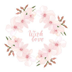 Fototapeta na wymiar Card with tropical flowers. Elegant floral wreath with delicate pink blooming flowers oleander on white background with hand drawn phrase with love. Calligrathy handwritten text. 