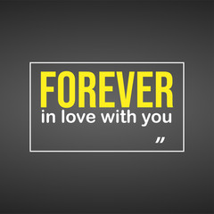 forever in love with you. Love quote with modern background vector