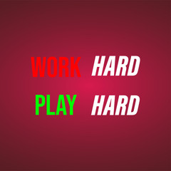 work hard play hard. Life quote with modern background vector