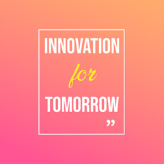 Innovation for tomorrow. Life quote with modern background vector