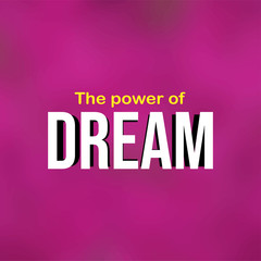 Fototapeta premium The power of dreams. successful quote with modern background vector