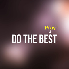 Obraz premium Do the best and pray. Motivation quote with modern background vector