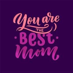 Mother's day lettering for Gift card. Vintage Typography, great design for any purposes. Modern calligraphy banner template. Celebration quote. Handwritten text postcard. Vector illustration