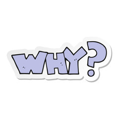 sticker of a cartoon shout WHY