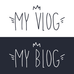 My Vlog, My Blog handwritten inscriptions. Creative typography for your design, website banners, web page, promotional materials, screensavers. Vector illustration.
