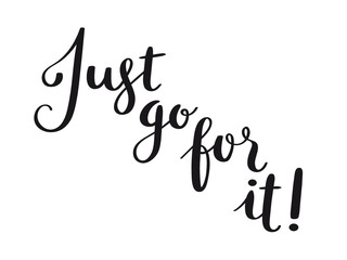 JUST GO FOR IT! brush calligraphy banner