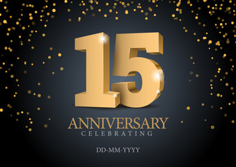 Anniversary 15. gold 3d numbers. Poster template for Celebrating 15th anniversary event party. Vector illustration