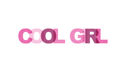 Cool girl, phrase overlap color no transparency. Concept of simple text for typography poster, sticker design, apparel print, greeting card or postcard. Graphic slogan isolated on white background.